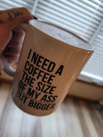 Size Of My Ass Coffee Mug